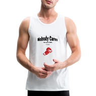 Nobody Cares That You're Tired™ - Men’s Premium Tank - white