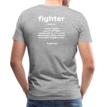 Load image into Gallery viewer, FystFyte™ Fighter Definition (Wht print) Men&#39;s Premium T-Shirt - heather gray
