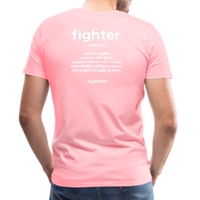 Load image into Gallery viewer, FystFyte™ Fighter Definition (Wht print) Men&#39;s Premium T-Shirt - pink
